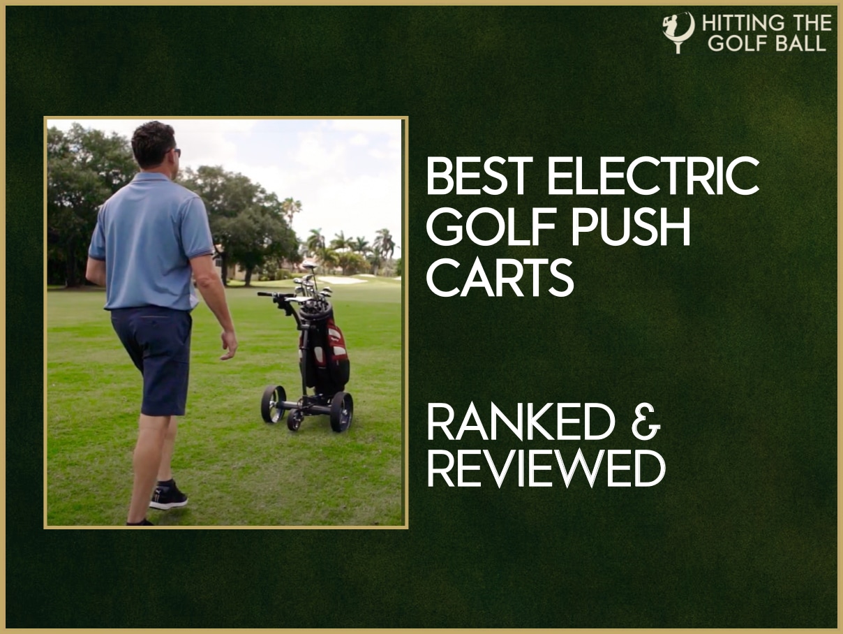 The 15 Best Electric Golf Push Carts Today [Top Picks]